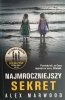 NAJMROCZNIEJSZY SEKRET - Alex Marwood